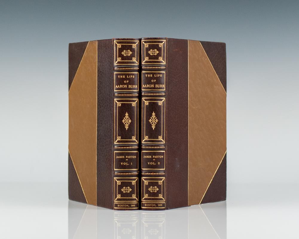 The Life and Times of Aaron Burr.