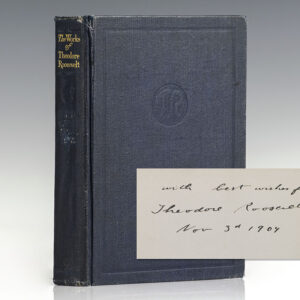 The Works of Theodore Roosevelt: Presidential Addresses and State Papers.