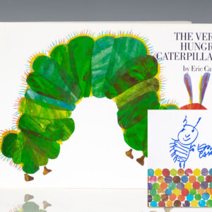 The Very Hungry Caterpillar.