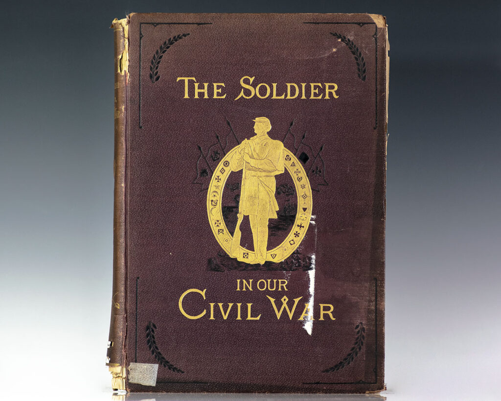 The Soldier in Our Civil War: A Pictorial History of the Conflict, 1861-1865. Illustrating the Valor of the Soldier as Displayed on the Battle-Field.