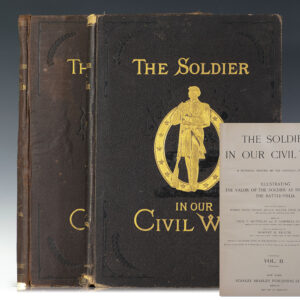The Soldier in Our Civil War: A Pictorial History of the Conflict, 1861-1865. Illustrating the Valor of the Soldier as Displayed on the Battle-Field.