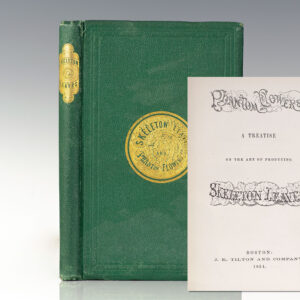Phantom Flowers: A Treatise on the Art of Producing Skeleton Leaves.
