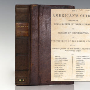 The American's Guide: Comprising The Declaration of Independence; The Articles of Confederation; The Constitution of the United States; and the Constitutions of the Several States Composing the Union. viz. Maine, Massachusetts, New Hampshire, Vermont, Rhode Island, Connecticut, New York, New Jersey, Pennsylvania, Delaware, Maryland, Virginia, North Carolina, South Carolina, Georgia, Kentucky, Tennessee, Ohio, Indiana, Louisiana, Mississippi, Illinois, Alabama, Missouri.