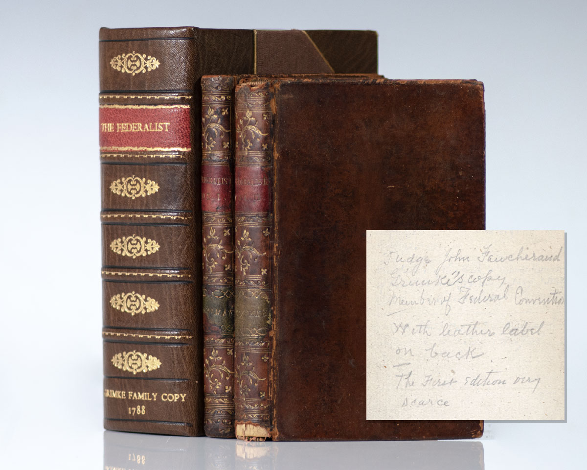 The Federalist: A Collection of Essays, Written in Favour of the New Constitution, As Agreed Upon by the Federal Convention, September 17, 1787.