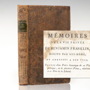 Mémoires de la Vie Privée de Benjamin Franklin, Écrits Par Lui-Même, et Adressés à Son Fils, Suivis d’un Précis Historique de Sa Vie Politique, et de Plusieurs Pièces, Relatives à Ce Père de la Liberté. [Memoirs of Benjamin Franklin].