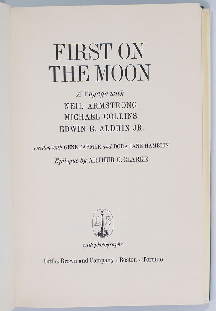 First On The Moon: A Voyage With Neil Armstrong, Michael Collins, Edwin E. Aldrin, Jr.