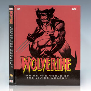 Wolverine: Inside the World of The Living Weapon.