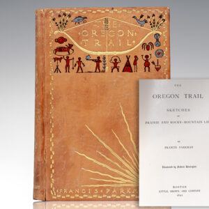 The Oregon Trail: Sketches of Prairie and Rocky-Mountain Life.