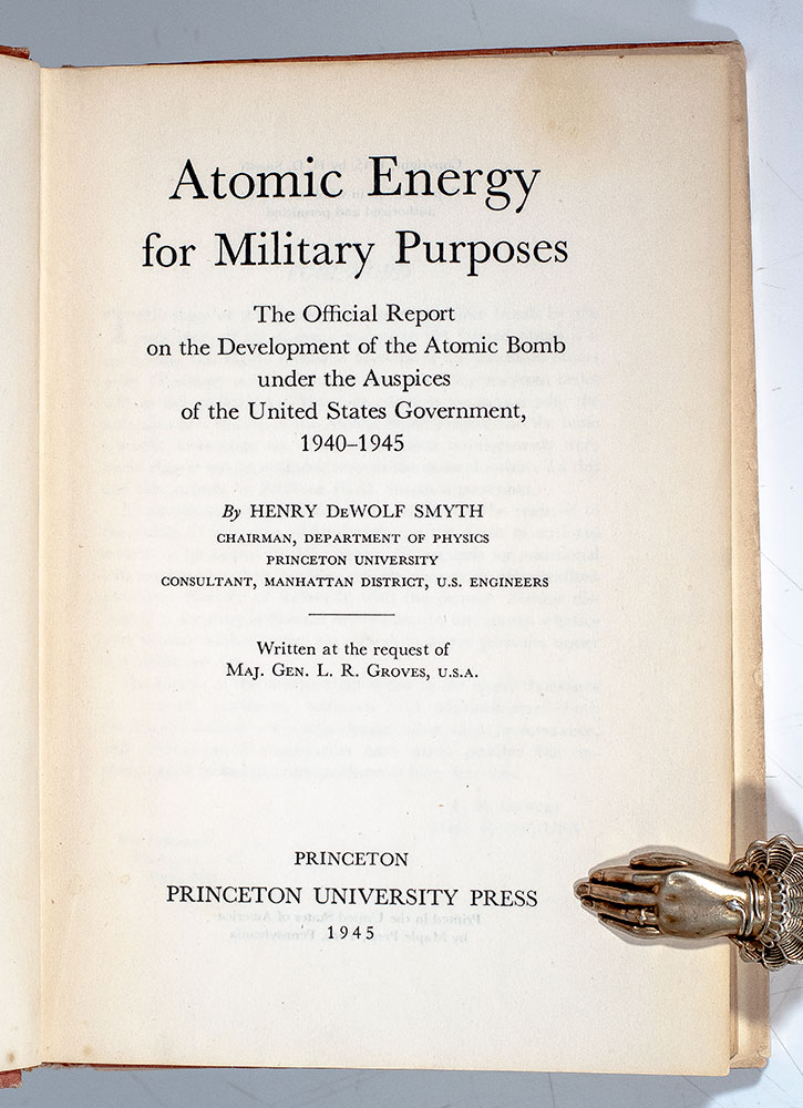 Atomic Energy for Military Purposes: The Official Report on the Development of the Atomic Bomb Under the Auspices of the United States Government, 1940-1945.