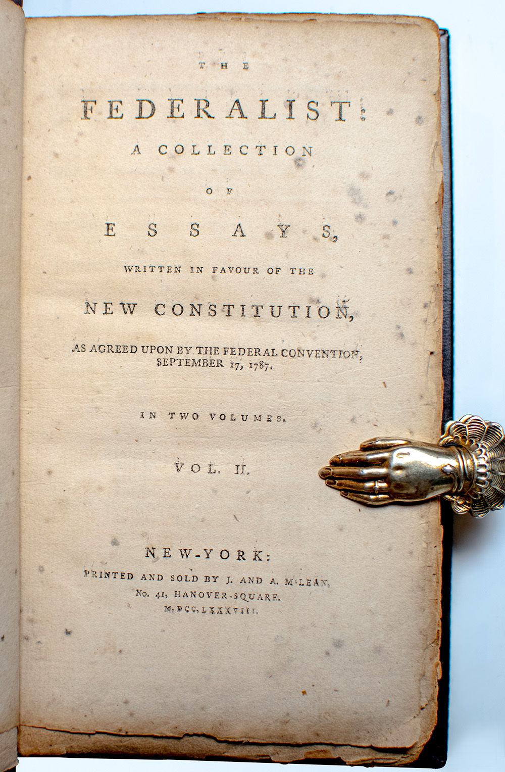The Federalist: A Collection of Essays, Written in Favour of the New Constitution, As Agreed Upon by the Federal Convention, September 17, 1787.