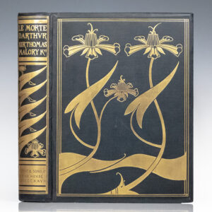 [Morte D'Arthur]. The Birth Life and Acts of King Arthur of His Noble Knights of the Round Table Their Marvellous Enquests and Adventures the Achieving of the San Greal and in the End Le Morte Darthur with the Dolourous Death and Departing Out of This World of Them All.