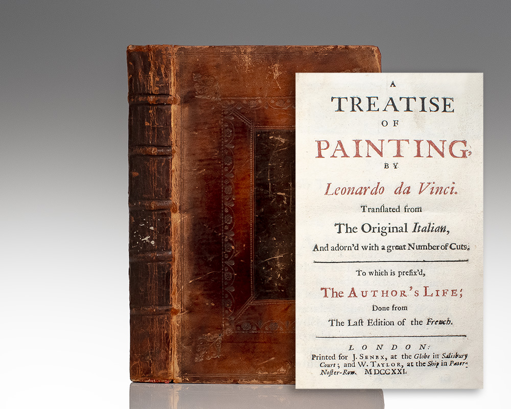 A Treatise of Painting by Leonardo da Vinci. Translated from The Original Italian, And adorn’d with a great Number of Cuts: To which is prefix’d The Author’s Life; Done from the Last Edition of the French.
