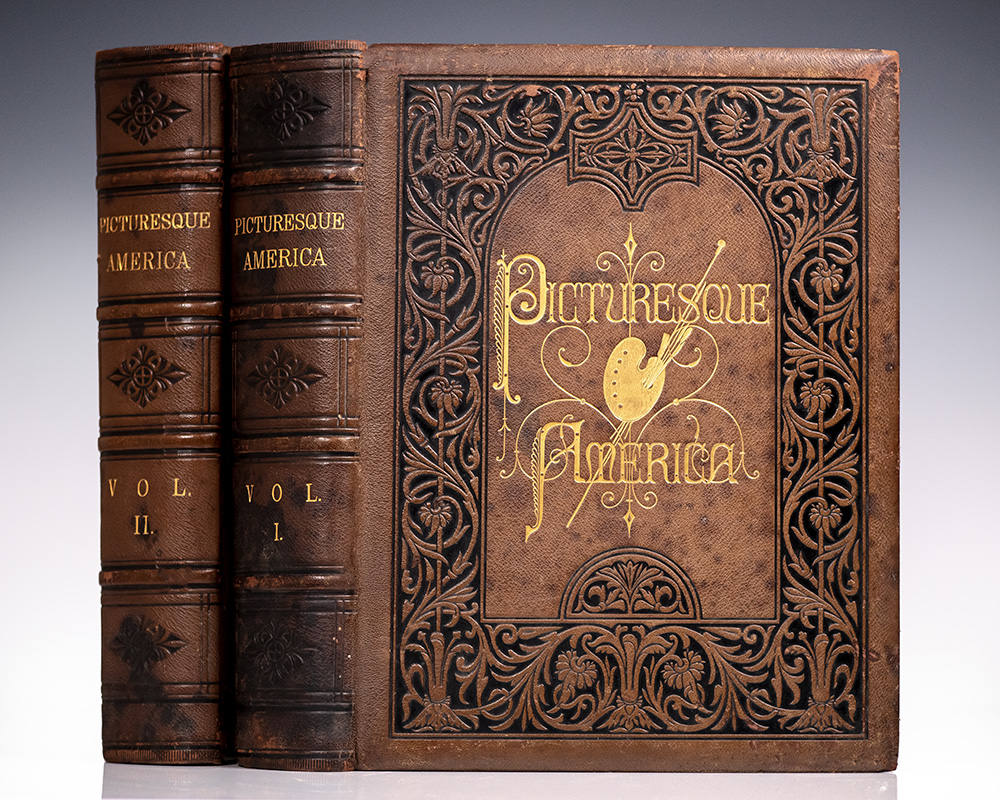 Picturesque America: Or, The Land We Live In. A Delineation by Pen and Pencil of The Mountains, Rivers, Lakes, Forest, Water-Falls, Shores, Cañons, Valleys, Cities, and Other Picturesque Features of Our Country.