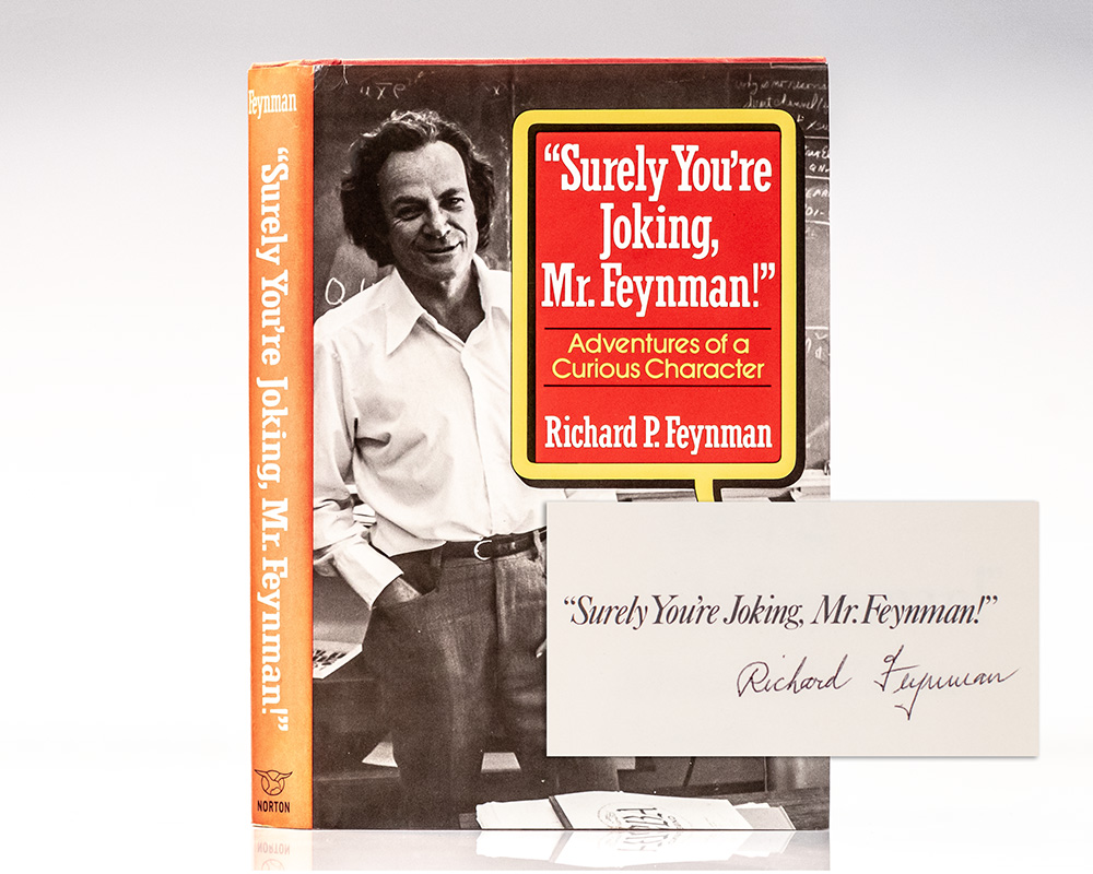 “Surely You’re Joking, Mr. Feynman!” Adventures of a Curious Character.