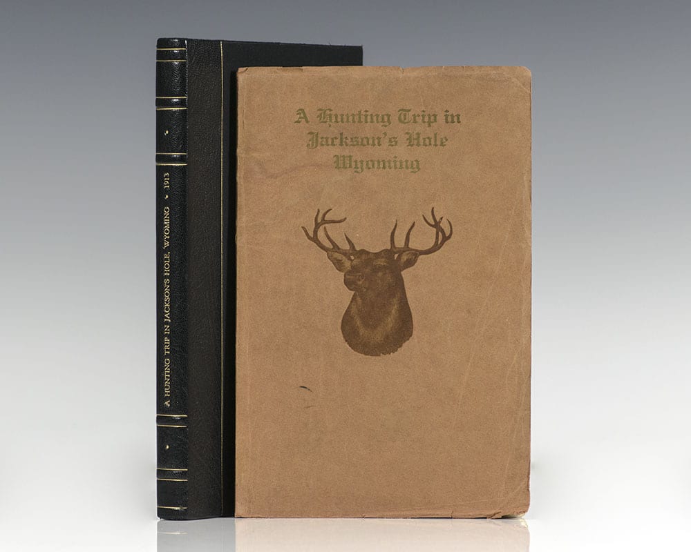 A Hunting Trip in Jackson's Hole, Wyoming, October 1913.