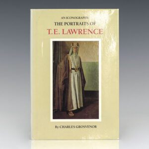 An Iconography of the Portraits of T. E. Lawrence.