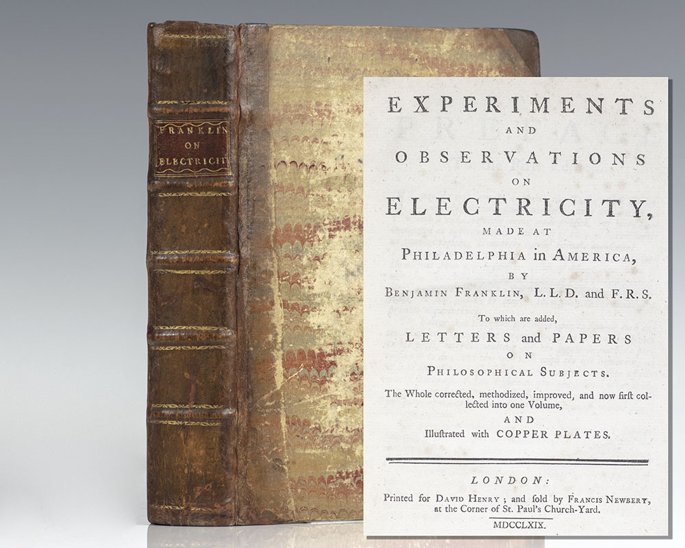 Experiments and Observations on Electricity made at Philadelphia in America... To which are added, Letters and Papers on Philosophical Subjects. The Whole corrected, methodized, improved, and now first collected into one Volume, and Illustrated with Copper Plates.