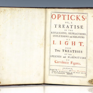 Opticks: or a Treatise of the Reflexions, Refractions, Inflexions and Colours of Light. Also Two Treatises of the Species and Magnitude of Curvilinear Figures