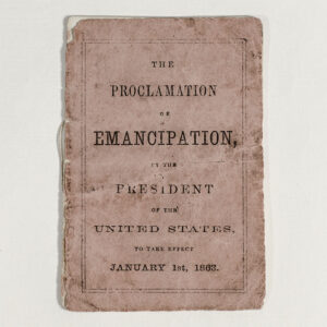 The Proclamation Of Emancipation, By The President Of The United States, To Take Effect January 1st, 1863
