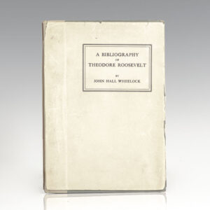 A Bibliography of Theodore Roosevelt