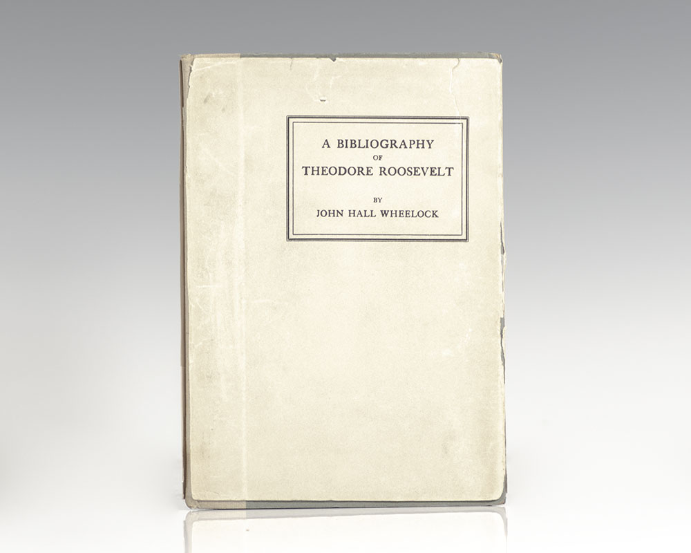 A Bibliography of Theodore Roosevelt.