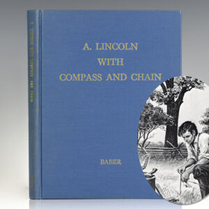 A. Lincoln with Compass and Chain: Surveying Career as Seen in His Notes and Maps, and with an Account of the Hanks family Cousins, Makers of Fine Surveying and Mathematical Instruments