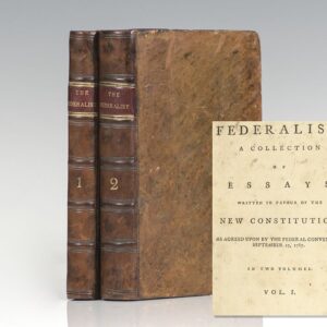 The Federalist: A Collection of Essays, Written in Favour of the New Constitution, Agreed Upon By the Federal Convention, September 17, 1787.