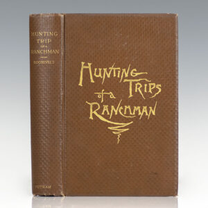 Hunting Trips of a Ranchman. Sketches of Sport on the Northern Cattle Plains
