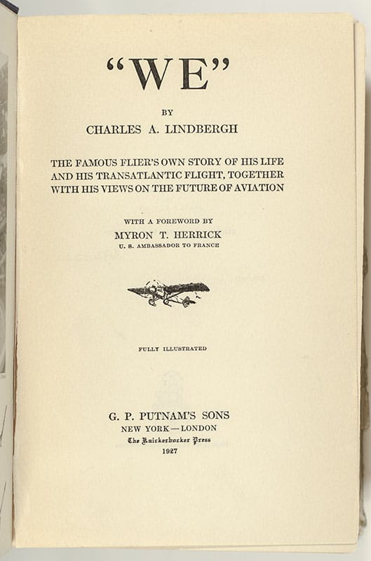 WE: The Famous Flier's Own Story of His Life and His Transatlantic Flight, Together With His Views on the Future of Aviation