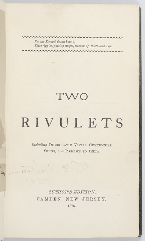 Two Rivulets: Including Democratic Vistas, Centennial Songs, and Passage to India.