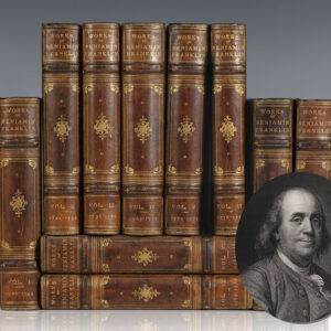 The Complete Works of Benjamin Franklin Including His Private As Well As His Official Correspondence, And Numerous Letters and Documents Now For The First Time Printed With Many Others Not Included In Any Former Collection.