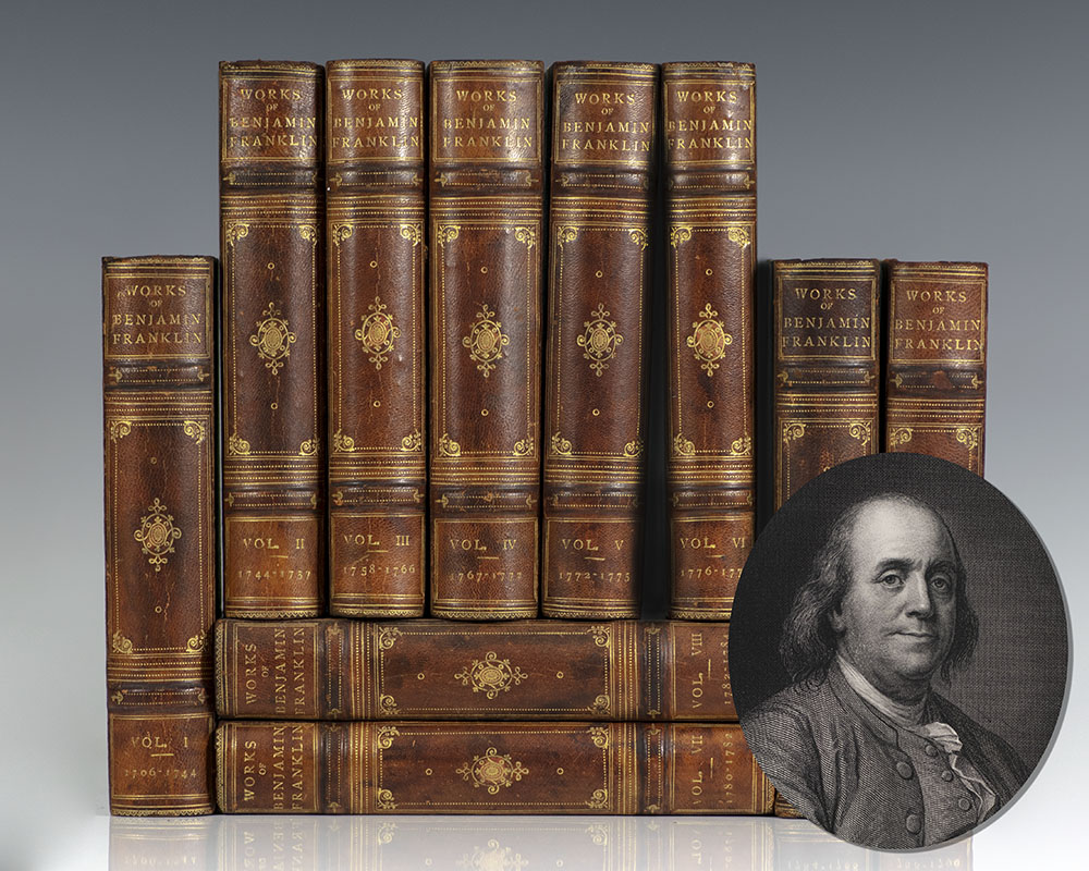 The Complete Works of Benjamin Franklin Including His Private As Well As His Official Correspondence, And Numerous Letters and Documents Now For The First Time Printed With Many Others Not Included In Any Former Collection.