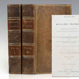 Memoirs of Benjamin Franklin: Written By Himself and Continued by His Grandson and Others.