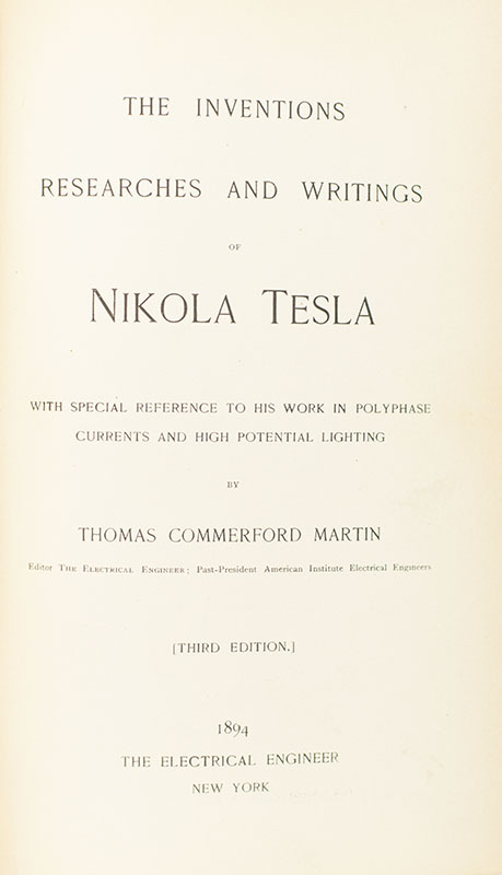 The Inventions Researches and Writings of Nikola Tesla. With Special Reference to His Work in Polyphase Currents and High Potential Lighting.