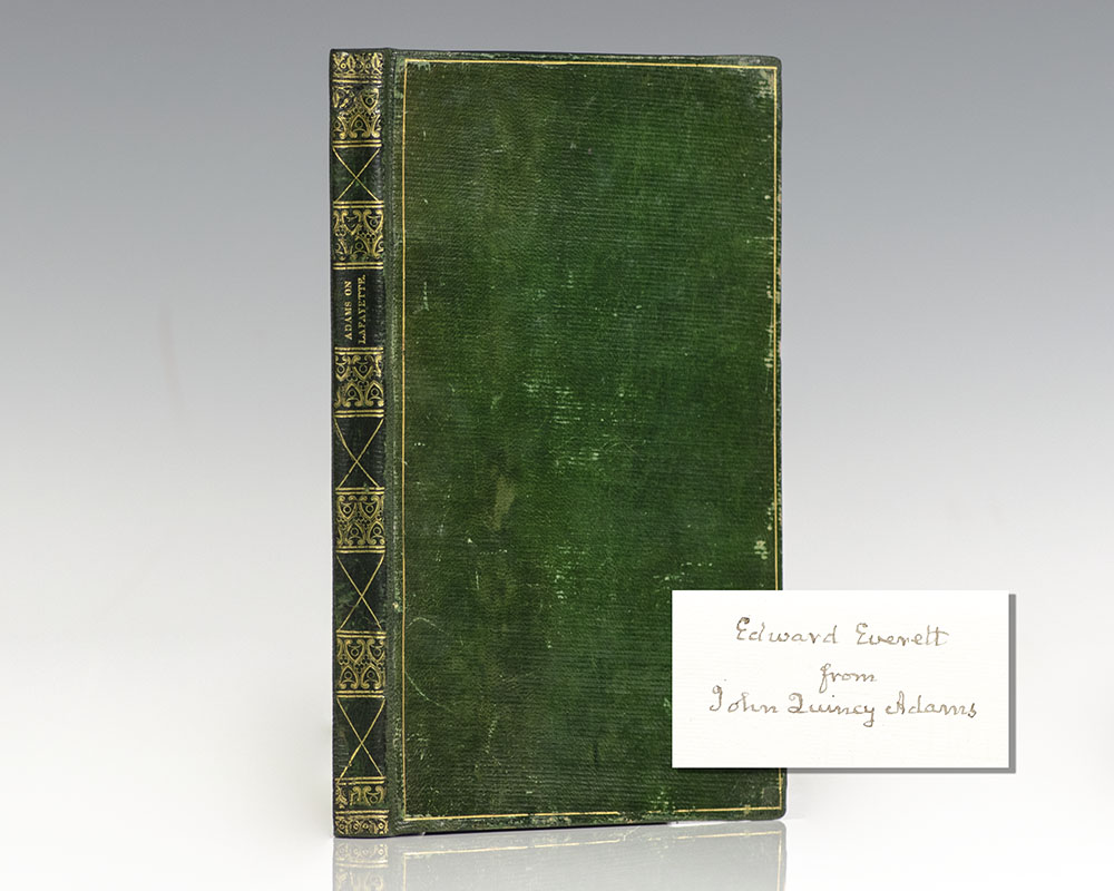 Oration on the Life and Character of Gilbert Motier de Lafayette. Delivered at the Request of Both Houses of the Congress of the United States, Before Them, In the House of Representatives at Washington on the 31st December, 1834.