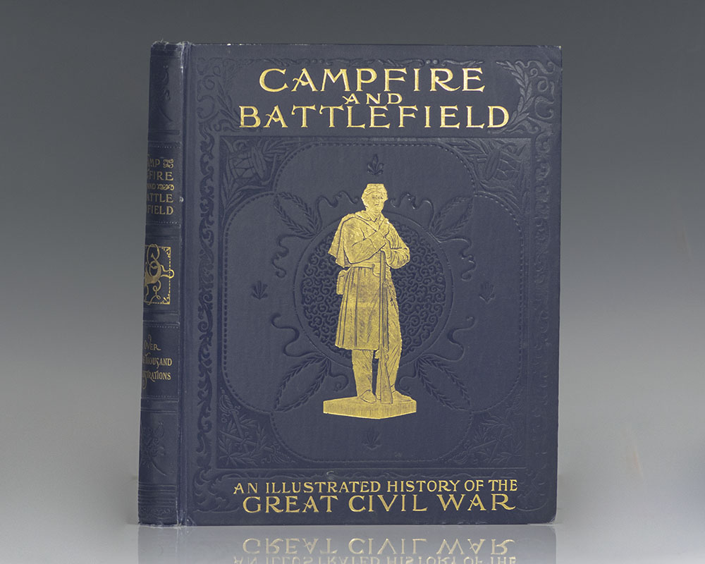 Campfire and Battlefield: An Illustrated History of the Campaigns and Conflicts of the Great Civil War.