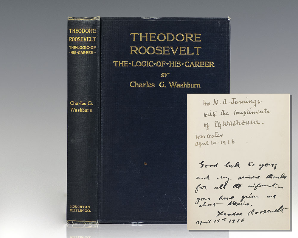 Theodore Roosevelt: The Logic of His Career.