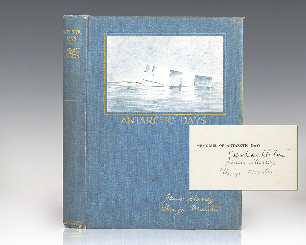 Antarctic Days. Sketches of the Homely Side of Polar Life by Two of Shackleton’s Men: Introduced by Sir Ernest Shackleton.