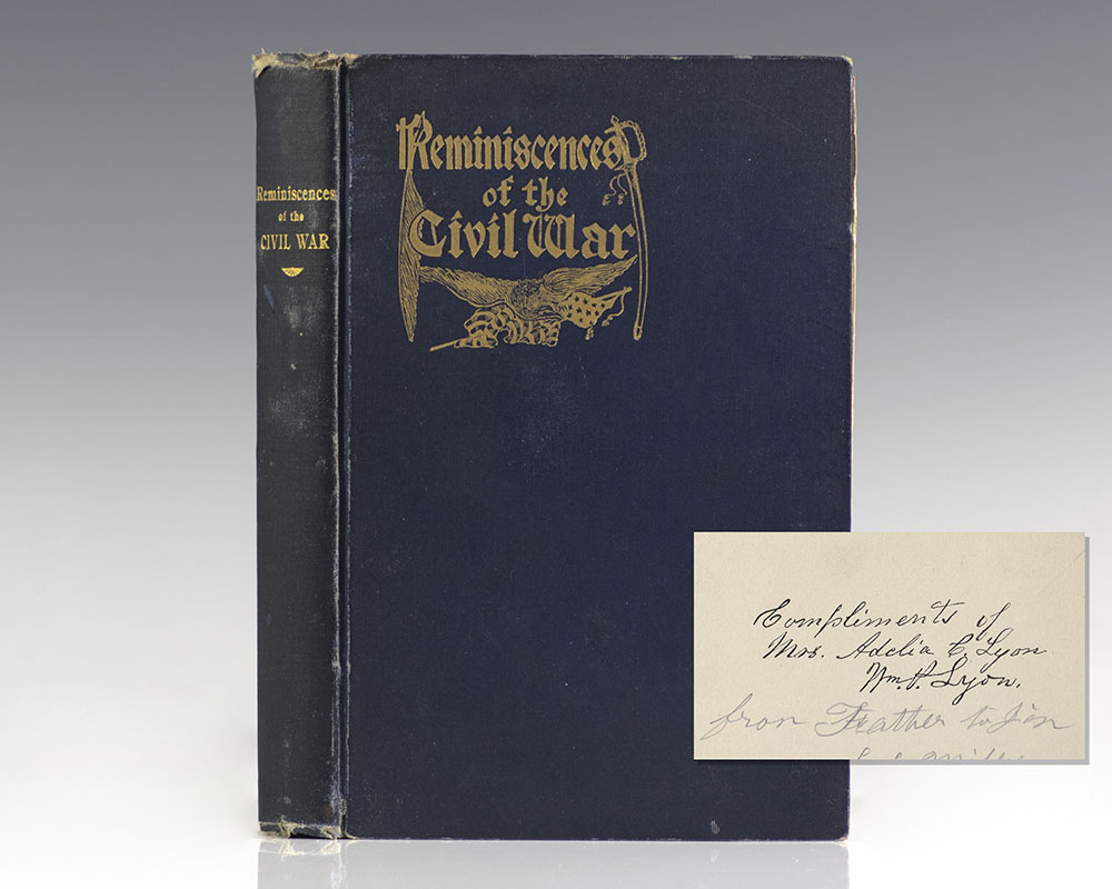 Reminiscences of the Civil War: Compiled from the War Correspondence of Colonel William P. Lyon and from Personal Letters and Diary.