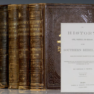 The History, Civil, Political & Military of the Southern Rebellion, From its Incipient Stages to its Close.