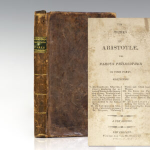 The Works of Aristotle, The Famous Philosopher In Four Parts Containing His Complete Masterpiece: Displaying the Secrets of Nature in the Generation of Man.