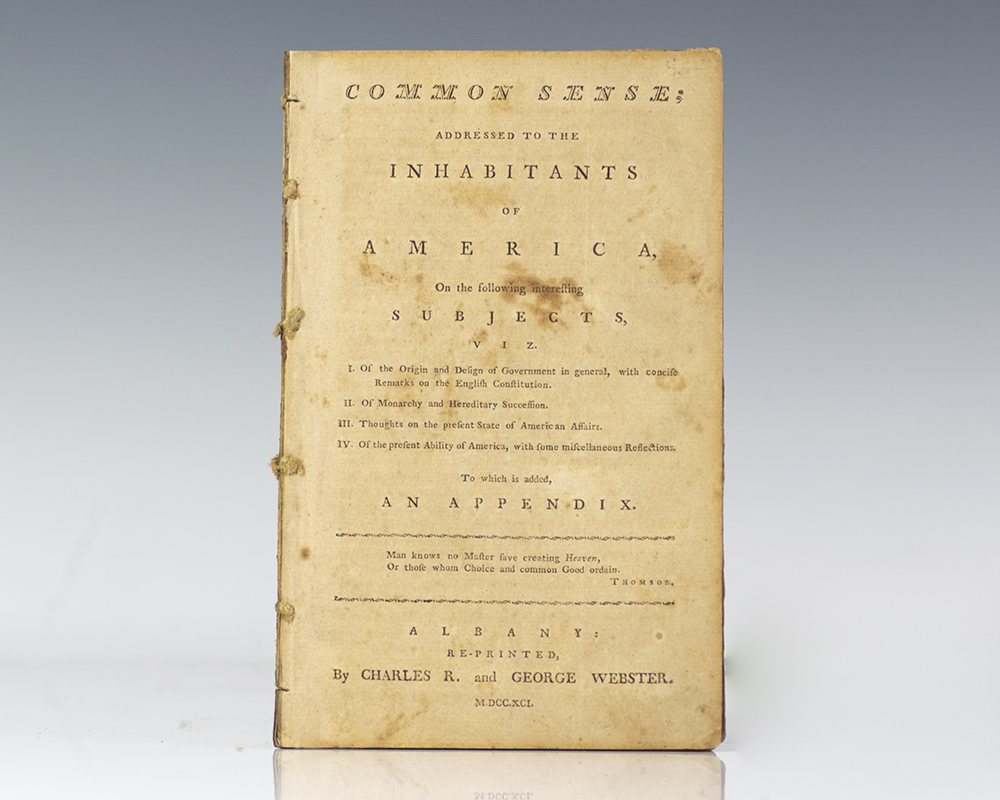 Common Sense; Addressed to the Inhabitants of America, on the Following Interesting Subjects, Viz.