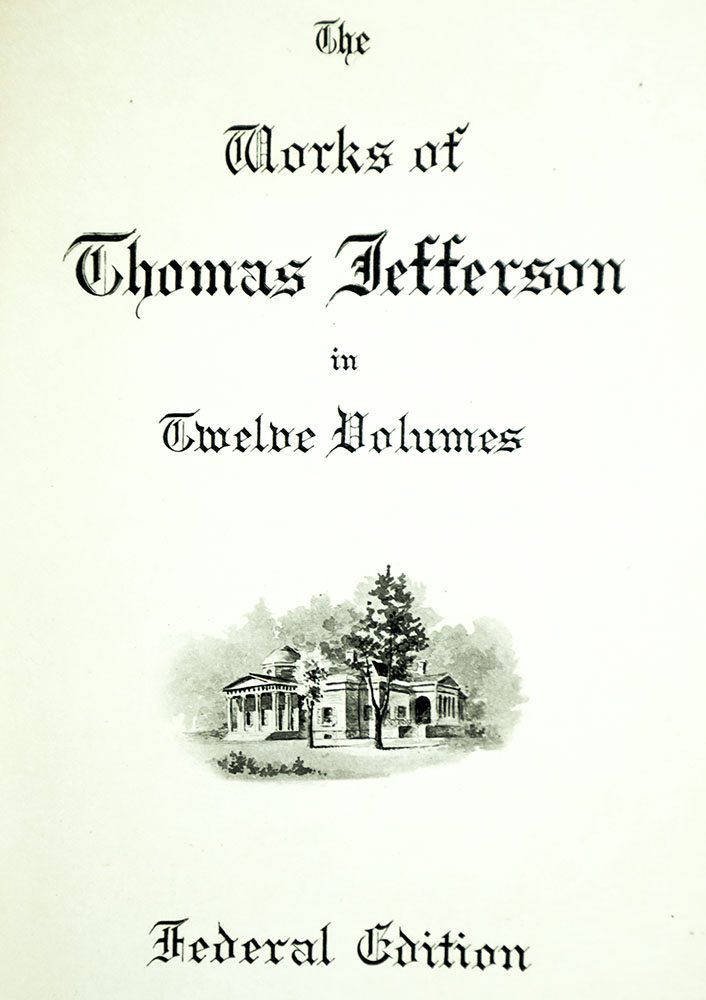 The Works of Thomas Jefferson: The Federal Edition.