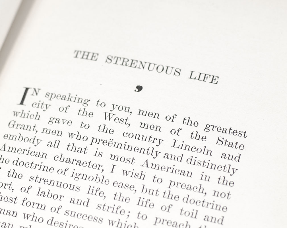 The Strenuous Life. Essays and Addresses by Theodore Roosevelt