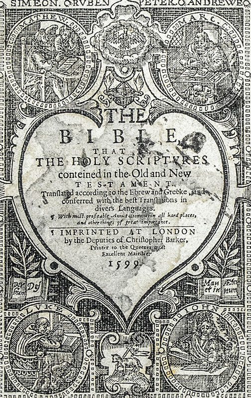 The Bible, that is, The holy Scriptures conteined in the Olde and Newe Testament, Translated according to the Ebrew and Greeke, and Conferred with the Best Translations in Diuers Languages.
