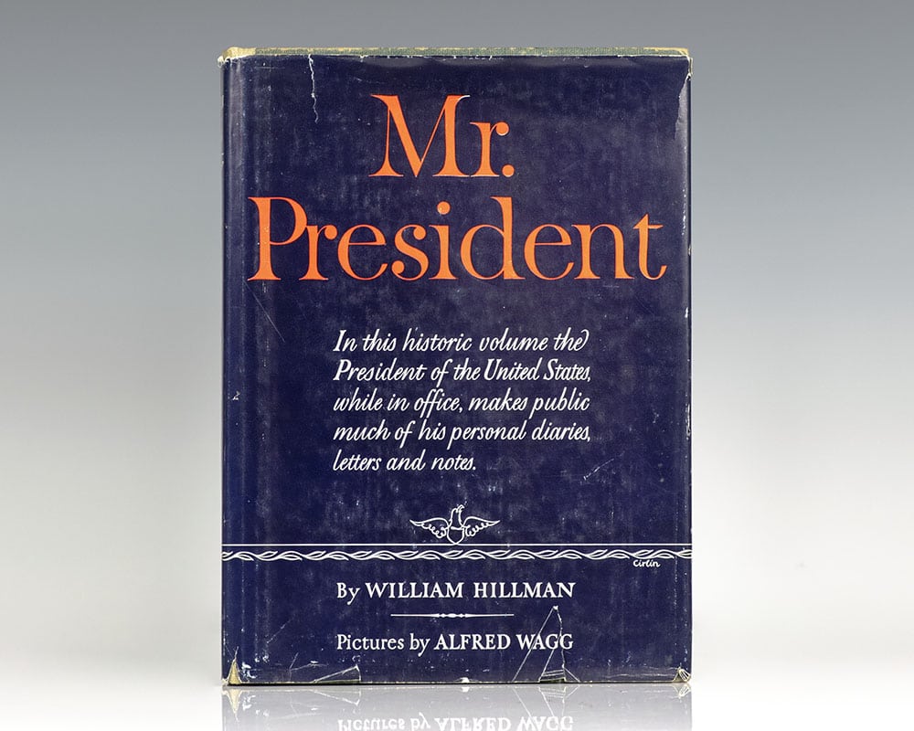 Mr. President: The First Publication from the Personal Diaries, Private Letters, Papers, and Revealing Interviews of Harry S. Truman, Thirty-Second President of the United States of America