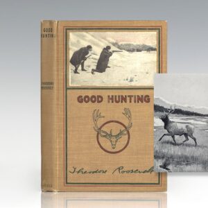 Good Hunting: In the Pursuit of Big Game in the West