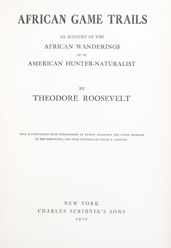 African Game Trails. An Account of the African Wanderings of an American Hunter-Naturalist