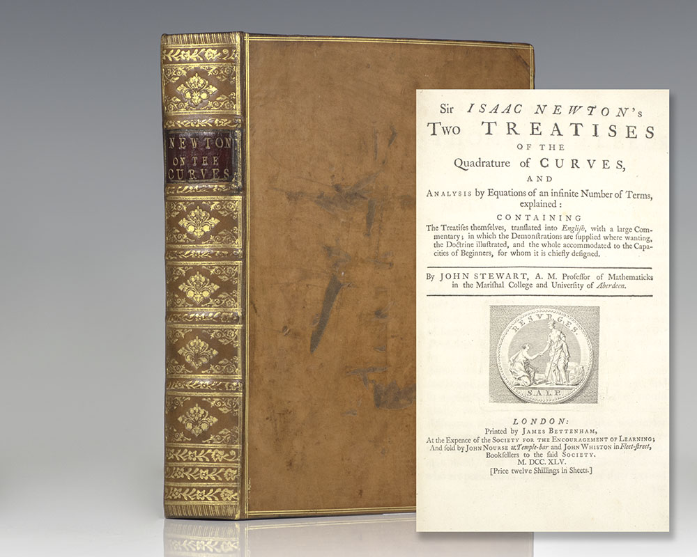 Sir Isaac Newton’s Two Treatises of the Quadrature of Curves, and Analysis by Equations of an Infinite Number of Terms, Explained.