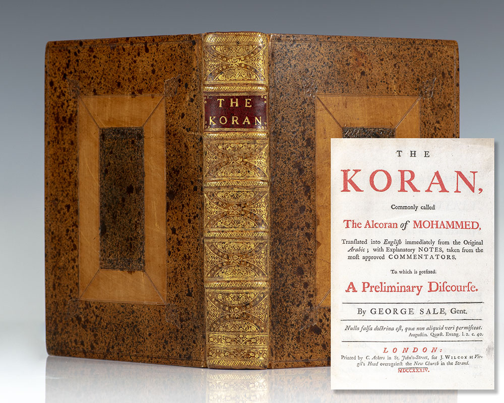 The Koran, Commonly Called the Alcoran of Mohammed, Translated into English Immediately from the Original Arabic; with Explanatory Notes, Taken from the Most Approved Commentators.